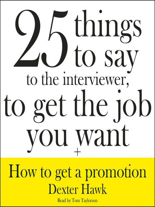 Cover image for 25 Things to Say to the Interviewer, to Get the Job You Want + How to Get a Promotion